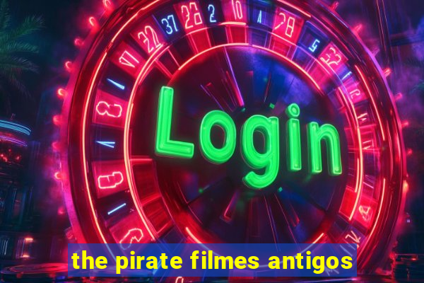 the pirate filmes antigos